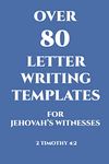 Over 80 Letter Writing Templates for Jehovah's Witnesses: JW Gift Idea