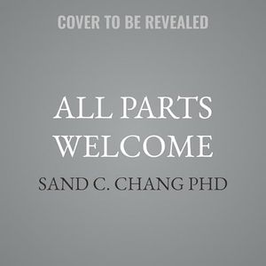 All Parts Welcome: The Queer and Trans Internal Family Systems Workbook