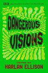 Dangerous Visions (The Dangerous Visions Series)