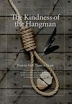 The Kindness of the Hangman: Even in Hell, There is Hope (1)