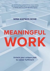 Meaningful Work: Unlock your Unique Path to Career Fulfillment