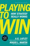 Playing to Win: How Strategy Really