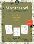 Montessori Science and Geography Workbook: Continent Studies, Physical Science, Botany and Zoology