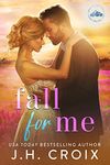 Fall For Me (Light My Fire Series Book 4)