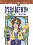 Creative Haven Steampunk Designs Coloring Book: Relaxing Illustrations for Adult Colorists (Adult Coloring Books: Fantasy)