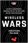 Wireless Wars: China's Dangerous Domination of 5G and How We're Fighting Back