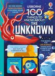 100 Things to Know About the Unknown: A fact book for kids