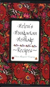 Helen's Hungarian Heritage Recipes