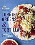 Turnip Greens & Tortillas: A Mexica