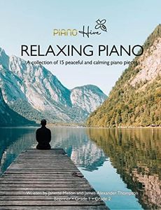 Relaxing Piano: Peaceful and Calming Piano Book for Adults and Children. Beginner, Grade 1 & Grade 2. Audio Supported (Piano Hive Books) (English Edition)