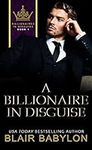 A Billionaire in Disguise: A Billio
