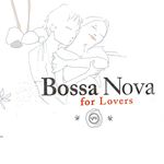 Bossa Nova For Lovers / Various