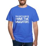 CafePress You Can't Scare Me. I Have Two Daughters. Dark T S 100% Cotton T-Shirt Royal