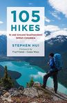 105 Hikes in and Around Southwestern British Columbia