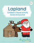 Lapland! Children's Travel Activity Book and Journal: travel guide and activity book in one child-friendly interactive activity book