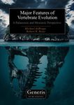 Major Features of Vertebrate Evolution