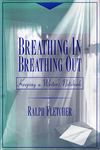 Breathing In Breathing Out: Keeping a Writer¿s Notebook