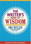 The Writer's Book of Wisdom: 101 Rules for Mastering Your Craft