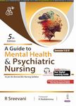 A Guide to Mental Health & Psychiatric Nursing by R Sreevani