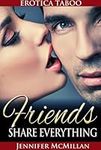 Erotica Taboo: Friends Share Everyt