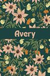 Avery: Personalized Notebook with Name Avery Great Lined Blank Journal Gift Idea for Girls and Women Called Avery