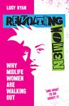 Revolting Women: Why midlife women are walking out