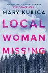 Local Woman Missing: A domestic thriller novel from master of suspense Mary Kubica