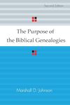 The Purpose of the Biblical Genealogies: With Special Reference to the Setting of the Genealogies of Jesus