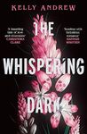 The Whispering Dark: The bewitching academic rivals to lovers slow burn debut fantasy