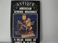 Antique American Sewing Machines: A