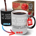 Unique Color Changing Coffee, Hot Chocolate or Tea Mugs with Fun, Giftable Box [12oz] of Course I Talk to Myself Mug. Funny Mugs for Men or Women. Birthday Gifts for Men & Stocking Stuffers for Him.