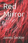 Red Mirrors