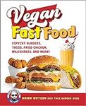 Vegan Fast Food: Copycat Burgers, T