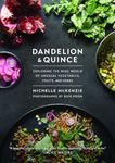 Dandelion And Quince: Exploring the