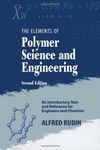 Elements of Polymer Science & Engineering: An Introductory Text and Reference for Engineers and Chemists