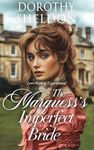 The Marquess's Imperfect Bride: A H