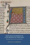 Beds and Chambers in Late Medieval England: Readings, Representations and Realities