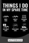 Things I Do In My Spare Time Funny Car Lover Muscle Car Notebook: Car Notebook 120 pages | " 6 x 9 " | Collage Lined Pages | Journal | Diary | For Students, Teens, and Kids