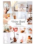 Vision Board Book - 850+ Categorized Vision Board Pictures and Quotes to Visualize Your Dreams & Life Goals, Vision Board Supplies for Clip Art and Collage Book