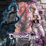 Reborn as a Demonic Tree 3: An Isekai LitRPG Adventure