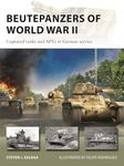 Beutepanzers of World War II: Captured tanks and AFVs in German service: 332 (New Vanguard)