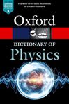 A Dictionary of Physics (Oxford Quick Reference)