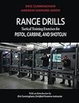 Range Drills: Tactical Training Exercises for Pistol, Carbine, and Shotgun