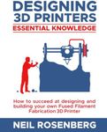 Designing 3D Printers: Essential Knowledge