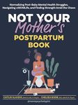 Not Your Mother's Postpartum Book