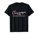 Champagne for Breakfast T-Shirt