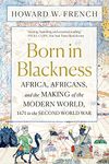 Born in Blackness: Africa and the Making of the Modern World