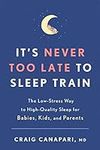 It's Never Too Late to Sleep Train:
