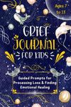 Grief Journal for Kids: Guided Prom