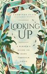 Looking Up: A Birder's Guide to Hope Through Grief